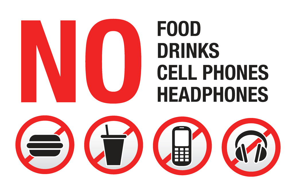 Photo saying no food, no drinks, no cell phones, no headphones.